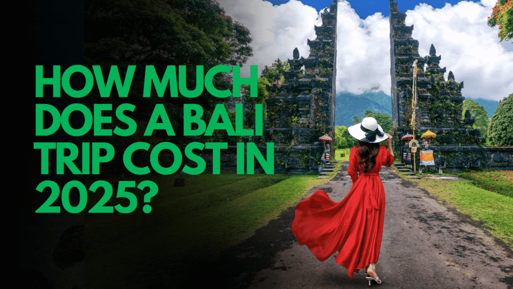 Bali Trip Cost in 2025