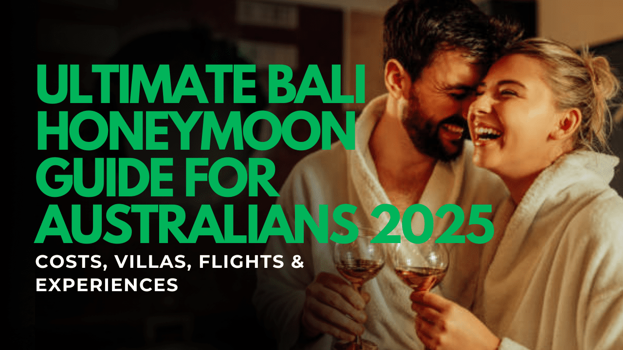 Bali Honeymoon Guide for Australians